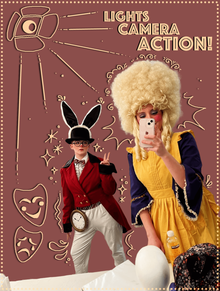 Dusty Red Background With Two Realistic Theatre Kids In White Rabbit And Duchess Costume With Dusty Gold Drawn-On Sparkles, Stage Light, And Theatre Masks And The Text "Lights Camera Action!" In Dusty Gold And A Dusty Gold Dotted Border.